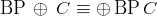 $\\mathrm{BP}\\,\\oplus\\,C\\equiv \\oplus\\,\\mathrm{BP}\\,C$