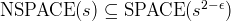 $\\mathrm{NSPACE}(s) \\subseteq \\mathrm{SPACE}(s^{2-\\epsilon})$