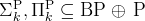 $\\Sigma_k^{\\mathrm{P}},\\Pi_k^{\\mathrm{P}} 
\\subseteq\\mathrm{BP}\\oplus\\,\\mathrm{P}$